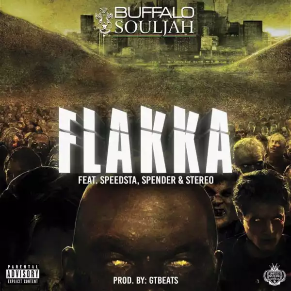 Buffalo Souljah - Flakka ft DJ Speedsta, Spender & Stereo
